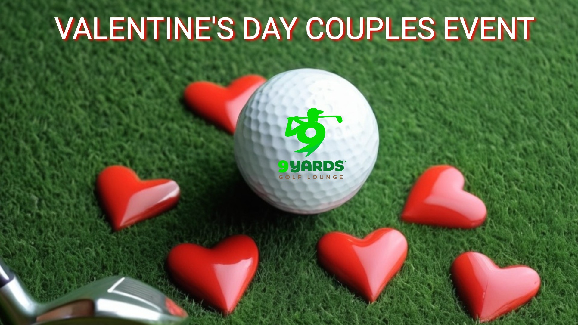 Valentine's Day Register 2025 — 9 Yards Golf Lounge